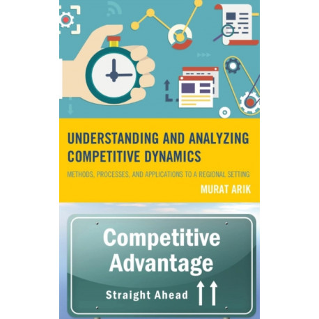 Understanding and Analyzing Competitive Dynamics: Methods, Processes, and Applications to a Regional Setting