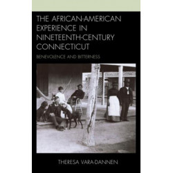 The African-American Experience in Nineteenth-Century Connecticut: Benevolence and Bitterness