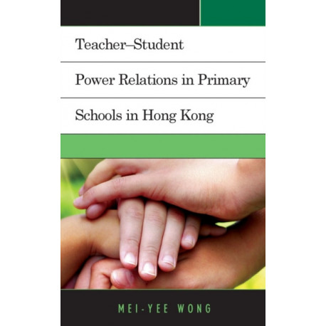 Teacher–Student Power Relations in Primary Schools in Hong Kong