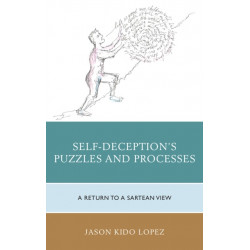 Self-Deception's Puzzles and Processes: A Return to a Sartrean View