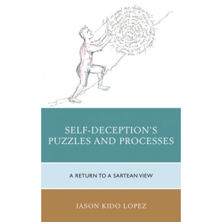 Self-Deception's Puzzles and Processes: A Return to a Sartrean View