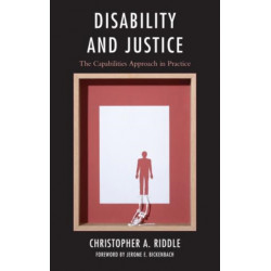 Disability and Justice: The Capabilities Approach in Practice