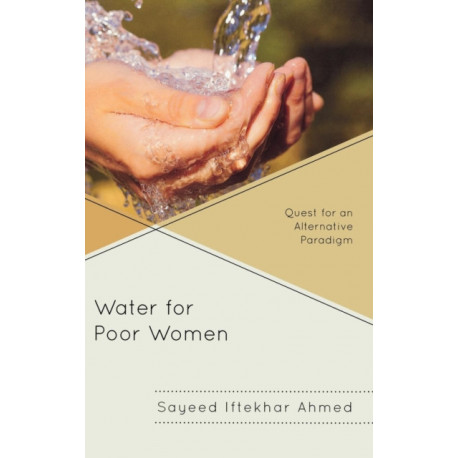 Water for Poor Women: Quest for an Alternative Paradigm