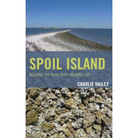 Spoil Island: Reading the Makeshift Archipelago