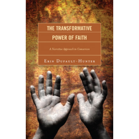 The Transformative Power of Faith: A Narrative Approach to Conversion