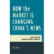 How the Market Is Changing China's News: The Case of Xinhua News Agency