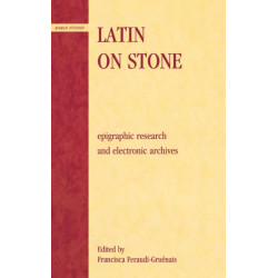 Latin on Stone: Epigraphic Research and Electronic Archives