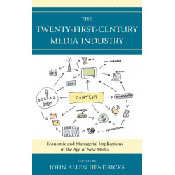 The Twenty-First-Century Media Industry: Economic and Managerial Implications in the Age of New Media