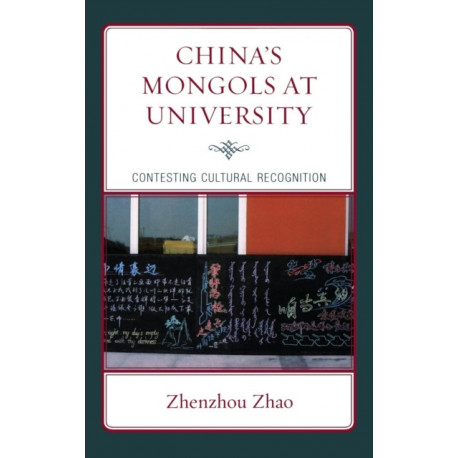 China's Mongols at University: Contesting Cultural Recognition