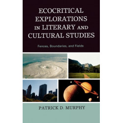 Ecocritical Explorations in Literary and Cultural Studies: Fences, Boundaries, and Fields