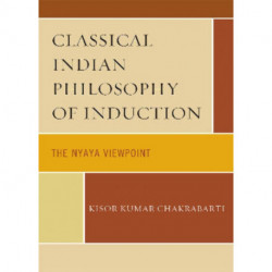 Classical Indian Philosophy of Induction: The Nyaya Viewpoint