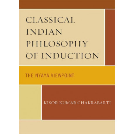 Classical Indian Philosophy of Induction: The Nyaya Viewpoint