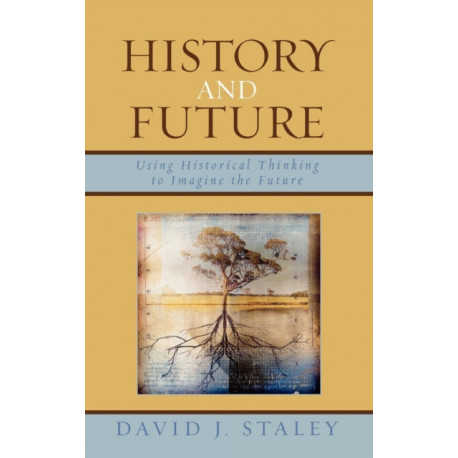 History and Future: Using Historical Thinking to Imagine the Future