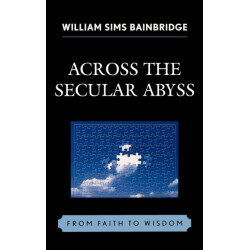 Across the Secular Abyss: From Faith to Wisdom