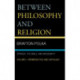 Between Philosophy and Religion, Vol. I: Spinoza, the Bible, and Modernity