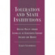 Toleration and State Institutions: British Policy Toward Catholics in Eighteenth Century Ireland and Quebec