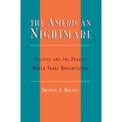 The American Nightmare: Politics and the Fragile World Trade Organization