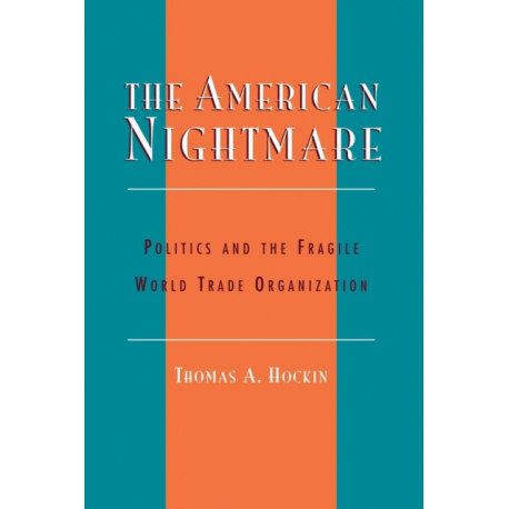 The American Nightmare: Politics and the Fragile World Trade Organization