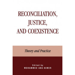 Reconciliation, Justice, and Coexistence: Theory and Practice
