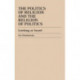 The Politics of Religion and the Religion of Politics: Looking at Israel