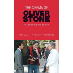 The Cinema of Oliver Stone: Art, Authorship and Activism