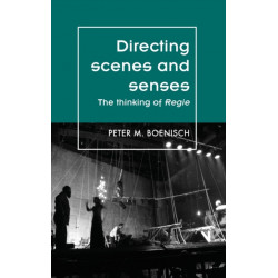Directing Scenes and Senses: The Thinking of Regie