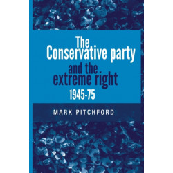 The Conservative Party and the Extreme Right 1945–1975