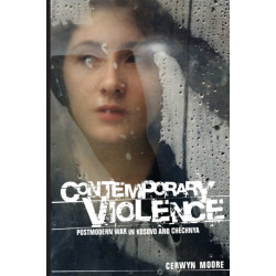 Contemporary Violence: Postmodern War in Kosovo and Chechnya