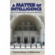 A Matter of Intelligence: MI5 and the Surveillance of Anti–Nazi Refugees, 1933–50