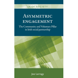Asymmetric Engagement: The Community and Voluntary Pillar in Irish Social Partnership