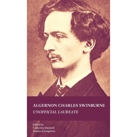 Algernon Charles Swinburne: Unofficial Laureate