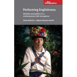 Performing Englishness: Identity and Politics in a Contemporary Folk Resurgence