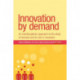 Innovation by Demand: An Interdisciplinary Approach to the Study of Demand and its Role in Innovation