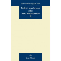 The Limits of Performance in the French Romantic Theatre
