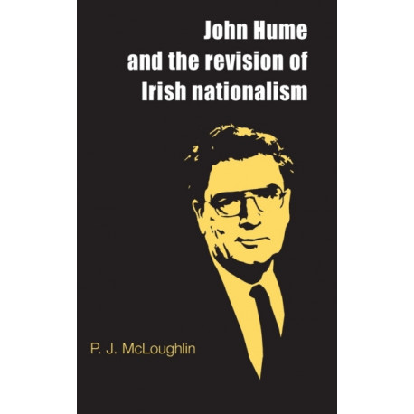 John Hume and the Revision of Irish Nationalism