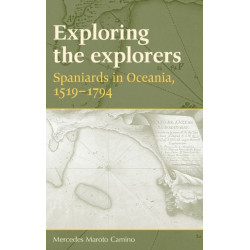 Exploring the Explorers: Spaniards in Oceania, 1519–1794
