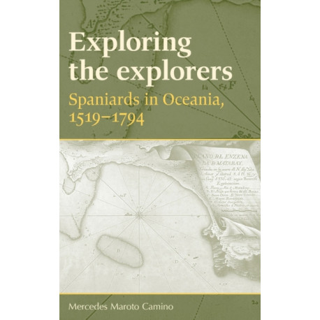 Exploring the Explorers: Spaniards in Oceania, 1519–1794