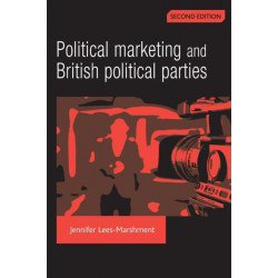 Political Marketing and British Political Parties (2nd Edition)