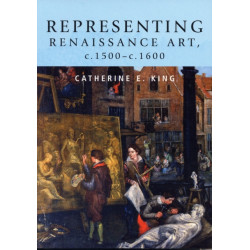 Representing Renaissance Art, C.1500–C.1600