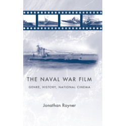 The Naval War Film: Genre, History and National Cinema