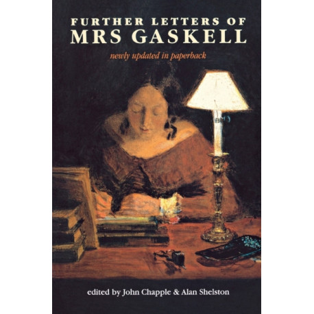Further letters of Mrs Gaskell