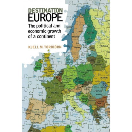 Destination Europe: The Political and Economic Growth of a Continent