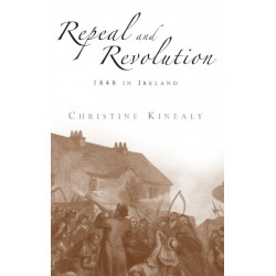 Repeal and Revolution: 1848 in Ireland