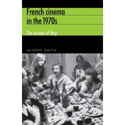 French Cinema in the 1970s: The Echoes of May