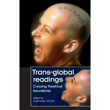 Trans-global readings: Crossing theatrical boundaries