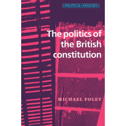 The Politics of the British Constitution