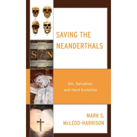Saving the Neanderthals: Sin, Salvation, and Hard Evolution