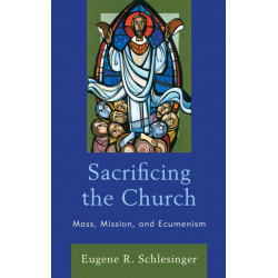 Sacrificing the Church: Mass, Mission, and Ecumenism