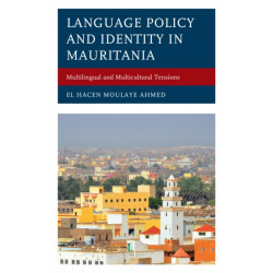 Language Policy and Identity in Mauritania: Multilingual and Multicultural Tensions