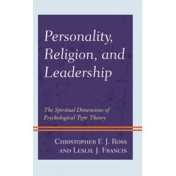 Personality, Religion, and Leadership: The Spiritual Dimensions of Psychological Type Theory